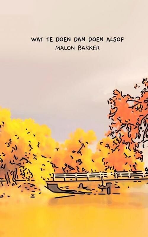 Foto van Wat te doen dan doen alsof - malon bakker - paperback (9789464921618)