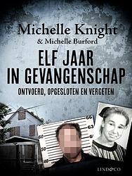 Foto van Elf jaar in gevangenschap - michelle knight, michelle burford - ebook