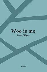 Foto van Woo is me - frans stuger - paperback (9789083310787)