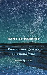 Foto van Tussen morgenzee en avondland - ramy el-dardiry - paperback (9789021463841)