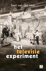 Foto van Het televisie experiment - bert van der veer - ebook (9789460689208)