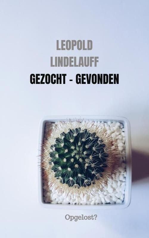 Foto van Gezocht - gevonden - leopold lindelauff - paperback (9789464857474)