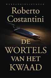 Foto van De wortels van het kwaad - roberto costantini - ebook (9789028440906)