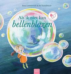 Foto van Als ik niet kan bellenblazen - ilona lammertink - hardcover (9789044849271)