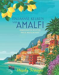 Foto van De italiaanse keuken van amallfi - ursula ferrigno - hardcover (9789493300590)