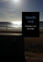 Foto van Schaduw van de liefde - danielle vink - paperback (9789402147667)