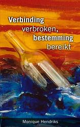 Foto van Verbinding verbroken, bestemming bereikt - monique hendriks - ebook (9789402157741)