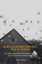 Foto van Je bent je kindje verloren... hoe nu verder? - leonie nuijen - paperback (9789403668741)