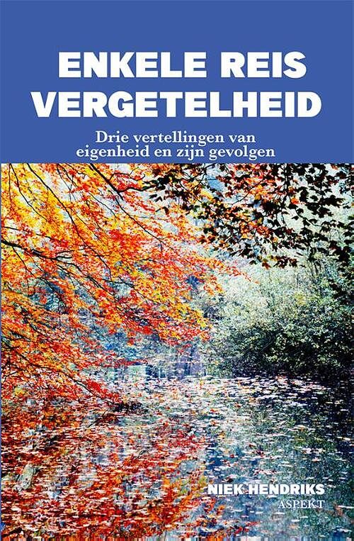 Foto van Enkele reis vergetelheid - niek hendriks - paperback (9789464629286)