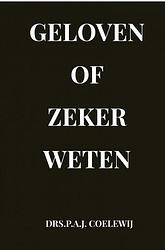 Foto van Geloven of zeker weten - drs.p.a.j. coelewij - paperback (9789464354089)