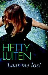 Foto van Laat me los - hetty luiten - ebook (9789020531886)