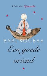 Foto van Een goede vriend - bart koubaa - ebook (9789021403441)