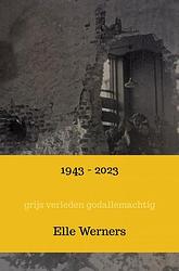 Foto van 1943 - 2023 - elle werners - paperback (9789464857771)