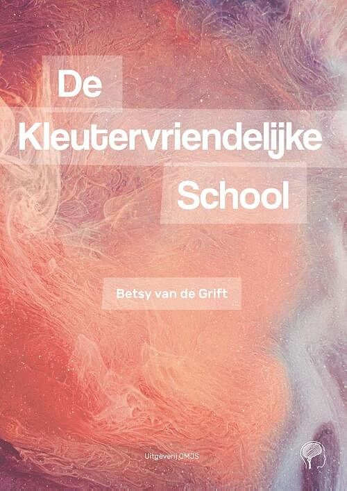 Foto van De kleutervriendelijke school - betsy van de grift - paperback (9789079336357)