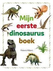 Foto van Mijn eerste dinosaurusboek - melanie hibbert - hardcover (9789036644907)