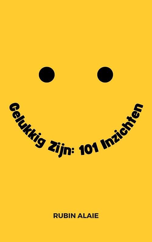 Foto van Gelukkig zijn: 101 inzichten - rubin alaie - ebook (9789493347151)