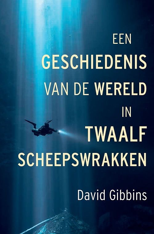 Foto van Een geschiedenis van de wereld in twaalf scheepswrakken - david gibbins - ebook