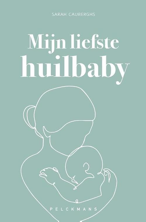 Foto van Mijn liefste huilbaby - sarah cauberghs - paperback (9789464018981)