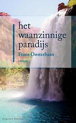 Foto van Het waanzinnige paradijs - frans oosterbaan - ebook (9789491737039)