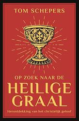 Foto van Op zoek naar de heilige graal - tom schepers - ebook