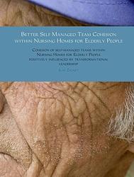 Foto van Better self managed team cohesion within nursing homes for elderly people - jaap zwart - paperback (9789402169614)