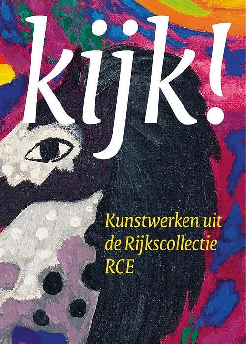 Foto van Kijk! kunstwerken uit de rijkscollectie rce - fransje kuyvenhoven - paperback (9789462623910)