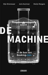 Foto van De machine - in de ban van booking.com - joris kooiman, merijn rengers, stijn bronzwaer - paperback (9789048859993)