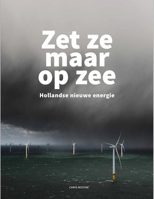 Foto van Zet ze maar op zee - chris westra - hardcover (9789082300413)