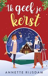 Foto van Ik geef je kerst - annette rijsdam - ebook