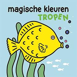 Foto van Magische kleuren - tropen - paperback (9789463548038)