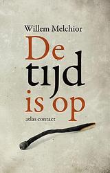 Foto van De tijd is op - willem melchior - ebook (9789025443047)