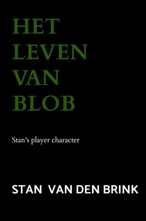 Foto van Het leven van blob - stan van den brink - paperback (9789464804119)