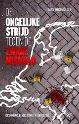 Foto van De ongelijke strijd tegen de zware misdaad - hans werdmölder - paperback (9789464560480)