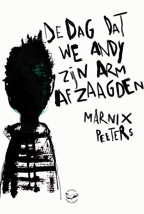 Foto van De dag dat we andy zijn arm afzaagden - marnix peeters - ebook (9789460415883)