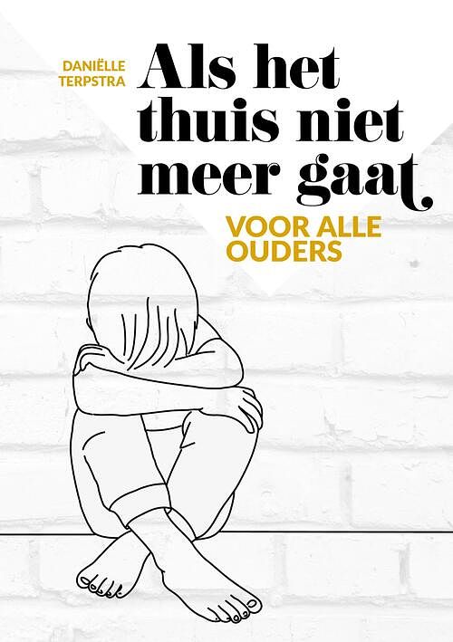 Foto van Als het thuis niet meer gaat - daniëlle terpstra - ebook (9789492329318)