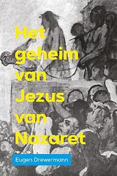 Foto van Het geheim van jezus van nazaret - eugen drewermann - paperback (9789493175938)