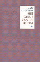 Foto van Het geluk van de kunst - marc reugebrink - ebook (9789460421310)