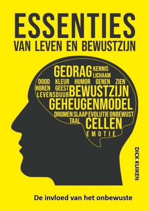 Foto van Essenties van leven en bewustzijn - dick kuiken - paperback (9789464653502)