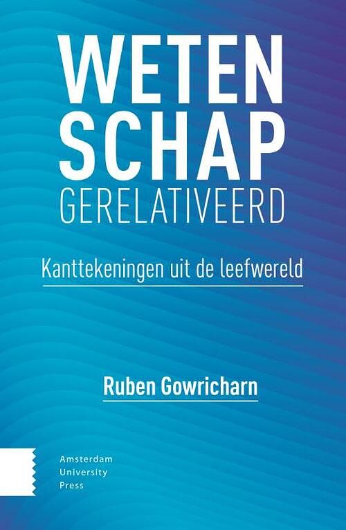 Foto van Wetenschap gerelativeerd - ruben gowricharn - paperback (9789463724883)