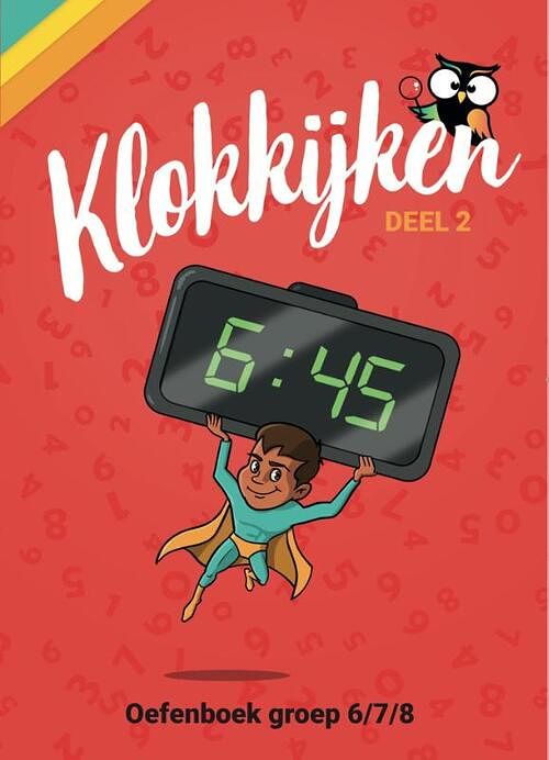 Foto van Oefenboek klokkijken groep 6/7/8 - paperback (9789490988883)