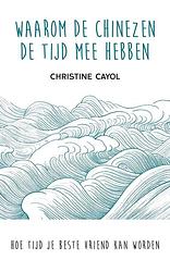 Foto van Waarom de chinezen de tijd mee hebben - christine cayol - ebook (9789025906542)