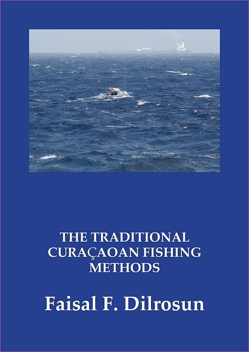 Foto van The traditional curaçaoan fishing methods - faisal f. dilrosun - ebook (9789464434156)