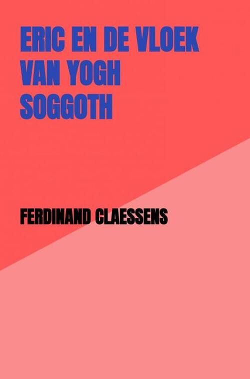 Foto van Eric en de vloek van yogh soggoth - ferdinand claessens - paperback (9789464855692)