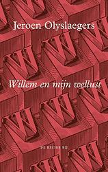 Foto van Willem en mijn wellust - jeroen olyslaegers - ebook (9789403192314)