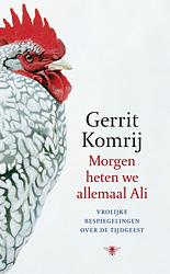 Foto van Morgen heten we allemaal ali - gerrit komrij - ebook (9789023442646)