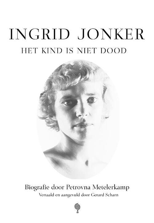 Foto van Ingrid jonker - het kind is niet dood - petrovna metelerkamp - hardcover (9789083265421)