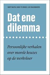 Foto van Dat ene dilemma - bart nauta, hans te brake, ilse raaijmakers - ebook (9789048552177)