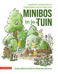 Foto van Minibos in je tuin - daan bleichrodt, maarten bruns - paperback (9789050118927)