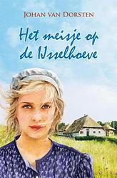 Foto van Het meisje van de ijsselhoeve - johan van dorsten - ebook (9789020533989)