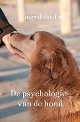 Foto van De psychologie van de hond - ingrid van dam - paperback (9789403696881)